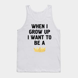 When I Grow Up I Want to be... Tank Top